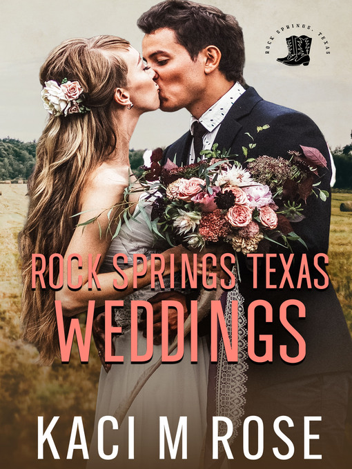 Title details for Rock Springs Texas Weddings Novella by Kaci M. Rose - Available